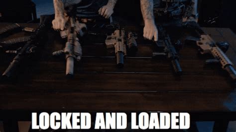 locked and loaded gif|Loaded GIFs